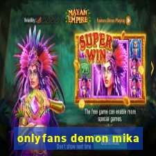 onlyfans demon mika